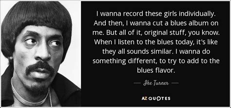 Top 25 Quotes By Ike Turner A Z Quotes