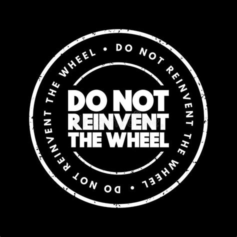 Do Not Reinvent The Wheel Text Stamp Concept Background Stock