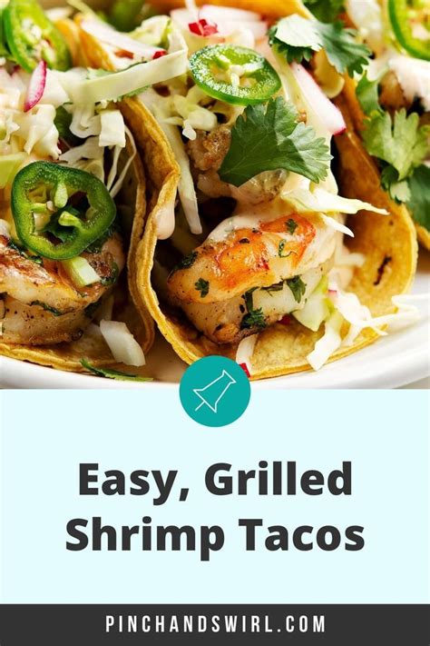 Grilled Shrimp Tacos Pinch And Swirl Healthy Grilling Recipes