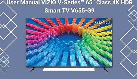 User Manual VIZIO V-Series mart TV V655-G9~ User Manual and Guide