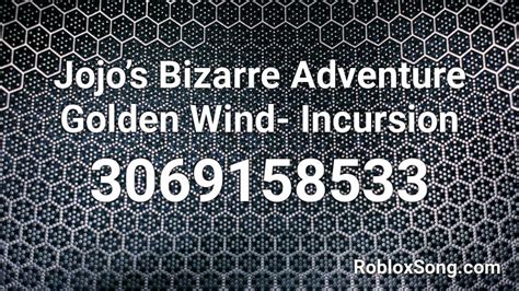 Jojos Bizarre Adventure Golden Wind Incursion Roblox Id Roblox