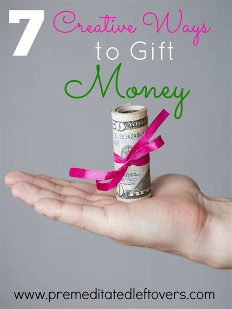 When someone already has everything, a personal touch can mean the difference between just another gift and something truly meaningful. 7 Creative Ways to Gift Money- Giving money doesnt have to ...