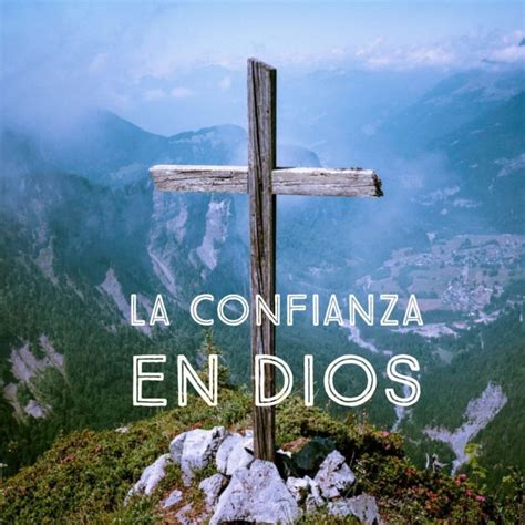 Conozca Las Mejores Frases De Confianza En Dios