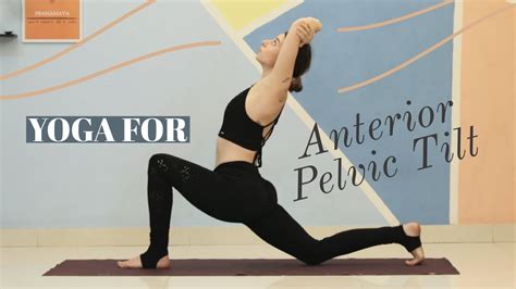 How To Fix Anterior Pelvic Tilt With Easy Yoga Poses Stretch And