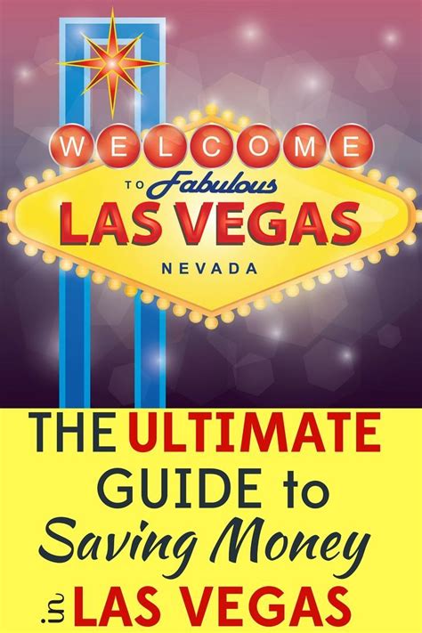 The Ultimate Guide To Saving Money In Las Vegas Vegas Las Vegas