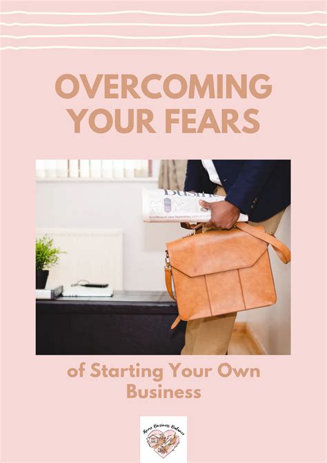 Overcoming Your Fears Of Starting Your Own Business Home Business