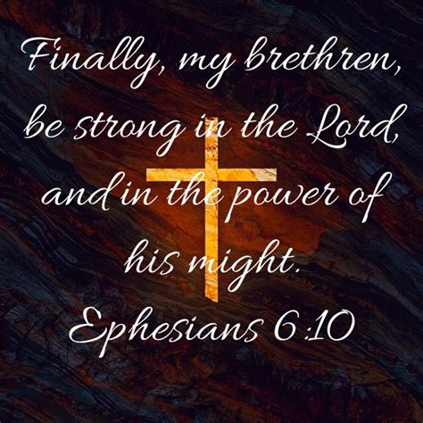 Ephesians 610 Finally My Brethren Be Strong In The Lord And In The