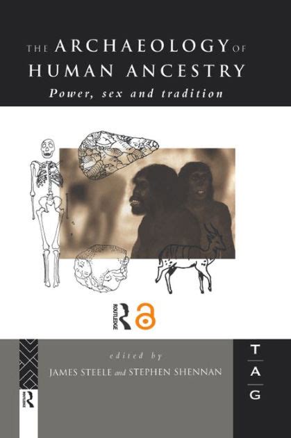 The Archaeology Of Human Ancestry Power Sex And Tradition By Stephen Shennan Nook Book