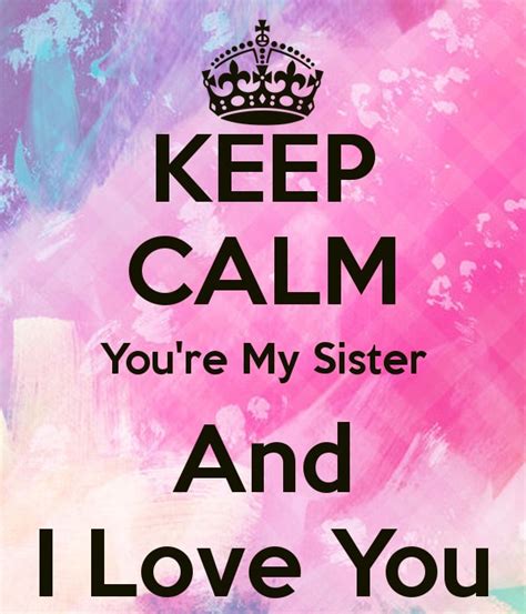 I Love My Sister Quotes And Sayings I Love My Sister Picture Quotes