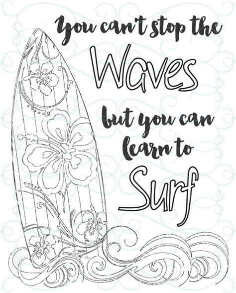 You are sure to find a quote that fits your needs. Adult Inspirational Coloring Page printable 03-Learn to Surf
