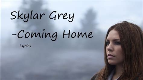 Coming Home Skylar Grey Lyrics Youtube