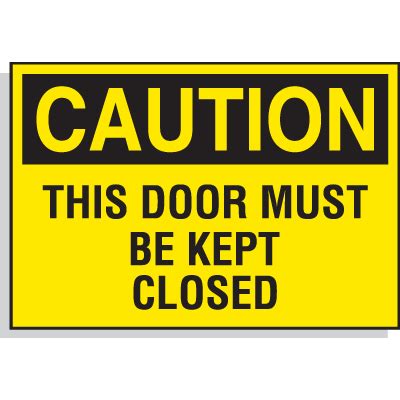 Caution This Door Must Be Kept Closed Hazard Warning Labels Emedco