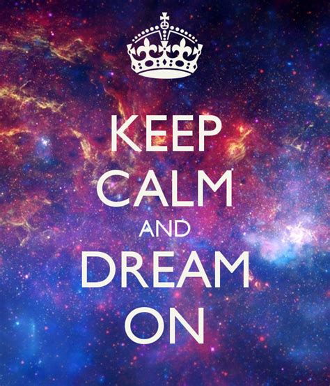 Free Download Keep Calm And Dream On Keep Calm And Carry On Image Generator 600x700 For Your