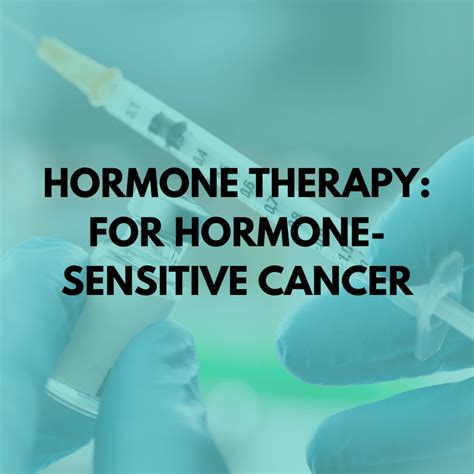 Hormone Therapy For Hormone Sensitive Cancer