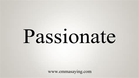How To Say Passionate Youtube