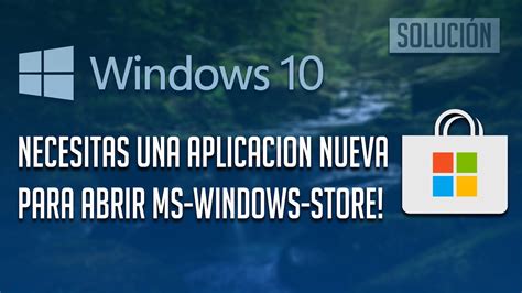 Necesitas Una Aplicacion Nueva Para Abrir Este Ms Windows Store En
