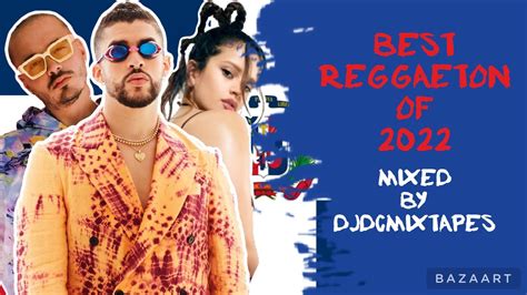 Best Reggaeton Of 2022 Best Of 2022 Reggaton Songs Mix New Year