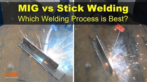 Mig Vs Stick Welding Which Welding Process Is Best For You Youtube