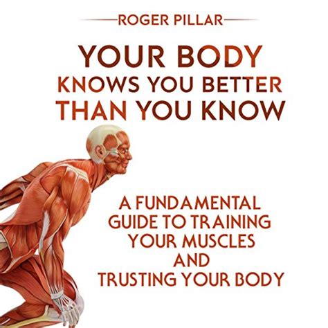 Your Body Knows You Better Than You Know By Roger Pillar Audiobook
