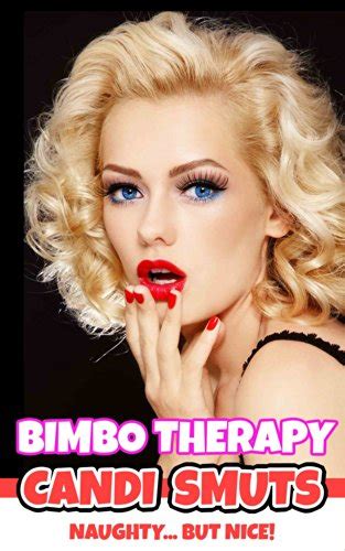 Bimbo Therapy First Time Mind Control Bimbo Ebook Smuts Candi