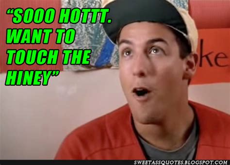 Billy Madison So Hot Want To Touch The Hiney Meme