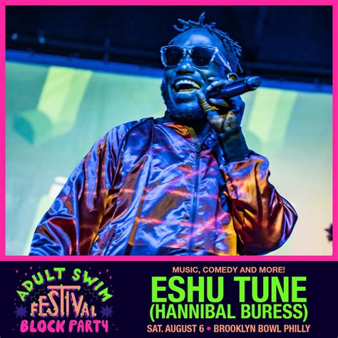 Eshu Tune Hannibal Buress Adult Swim Festival Block Party