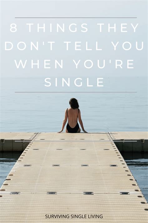 8 Things They Don T Tell You When You Re Single Surviving Single Living Told You So Single