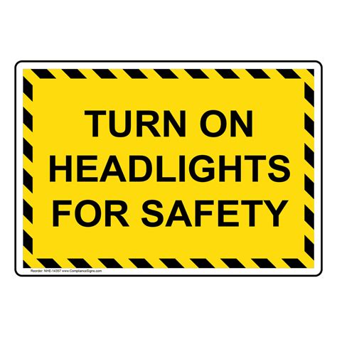 On dip beam, the beam is focused and controlled in such a way that it illuminates the road, but very main beam and dip beam. Turn On Headlights For Safety Sign NHE-14357 Transportation