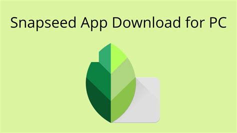 Snapseed App Download For Pc Free Windows Seeromega