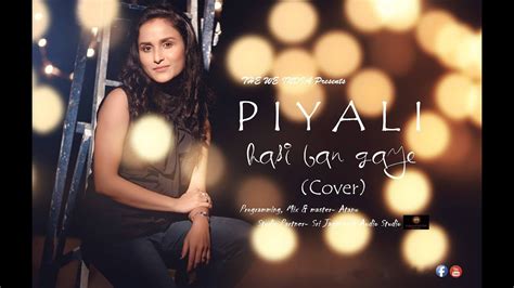 Hasi Ban Gayefemale Cover By Piyali Ft Atanu Shreya Ghoshal Humari