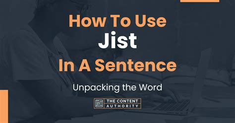 How To Use Jist In A Sentence Unpacking The Word