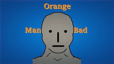 Orange Man Bad Song Youtube