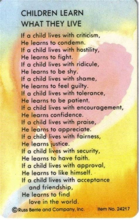 Wish i had realized that earlier! Children Learn What They Live | NOW | Pinterest