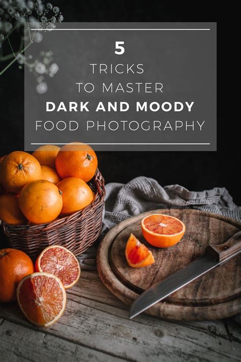 5 Tricks To Master Dark And Moody Food Photography Use Your Noodles