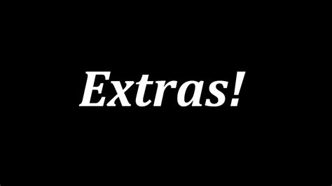 Extras! - YouTube