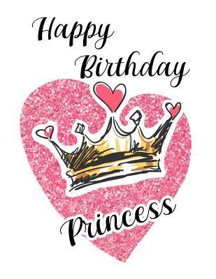 A daughter as sweet and loving as you is hard to come by, and i am so fortunate that i was blessed with a wonderful daughter like you. Happy Birthday Princess: Composition Notebook Present for ...