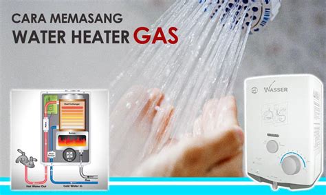 Dengan desain minimalis, pemanas air ini tidak akan memakan banyak ruang pada kamar mandi anda. Cara Memasang Pemanas Water Heater Gas - Jakarta Piranti