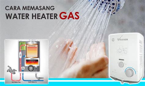 Dan customer service kami akan selalu siap sedia dan. Cara Memasang Pemanas Water Heater Gas - Jakarta Piranti