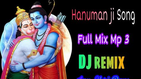 Hanuman Ji Song Dj Remix Full Mix हनुमान जी का गाना फुल डीजे रीमिक्स Mp 3 Youtube