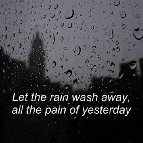 Let The Rain Wash Away All The Pain Of Yesterday Pictures Photos And