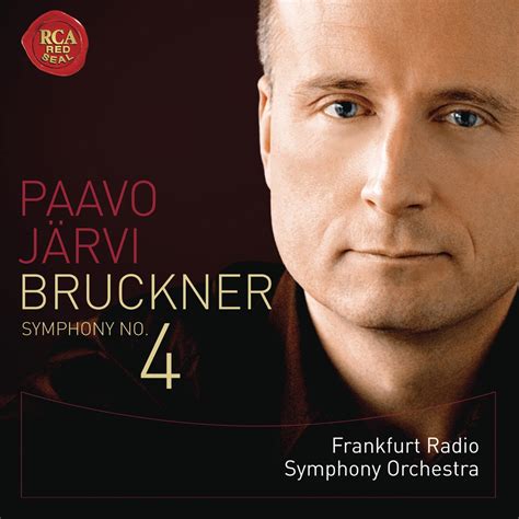‎bruckner Symphony No 4 Romantic By Paavo Järvi And Frankfurt Radio