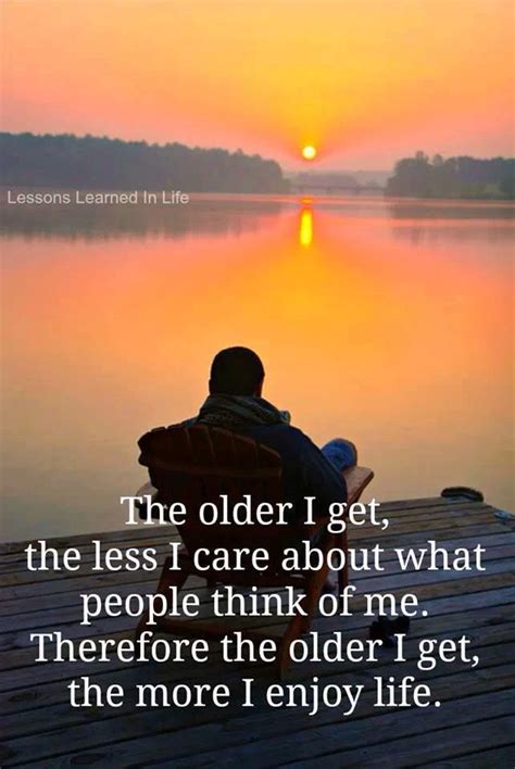 The Older You Get With Images Lessons Learned In Life