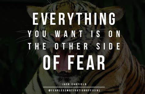 Everything You Want Is On The Other Side Of Fear Fearless Motivation