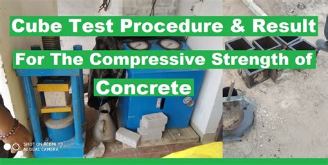 Cube Test Procedure And Result For Compressive Strength Of Concrete