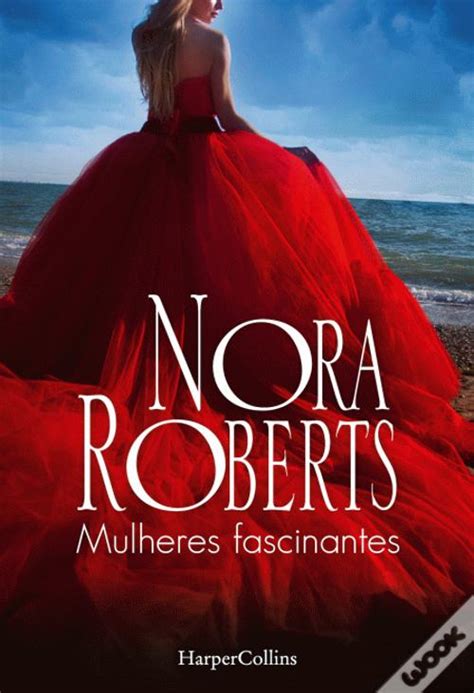 Mulheres Fascinantes De Nora Roberts Livro Wook