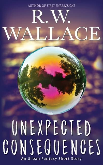 Unexpected Consequences An Urban Fantasy Short Story Paperback