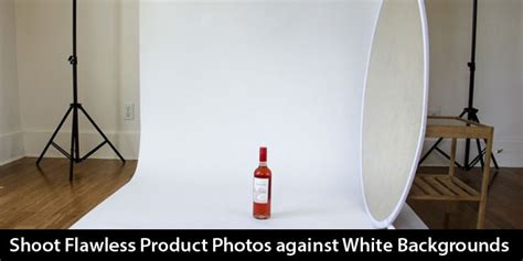 How To Take Flawless Product Photos Against Plain White Background