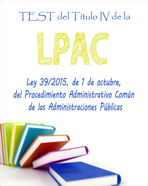 TEST GRATIS Título IV de la Ley 39/2015, de 1 de octubre (2022)