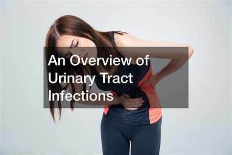 An Overview Of Urinary Tract Infections Madison County Library