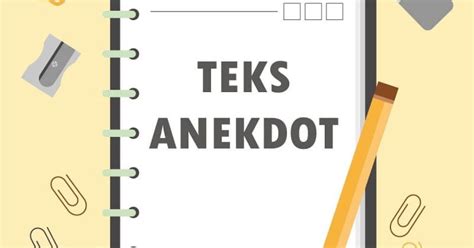 9 Contoh Teks Anekdot Singkat Beserta Strukturnya: Lucu dan Sindiran